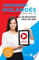 Aprender Holandés - Fácil de Leer - Fácil de Escuchar - Texto paralelo: Curso en Audio No. 3
