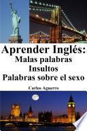 Aprender Inglés: Malas Palabras ‒ Insultos ‒ Palabras sobre el sexo