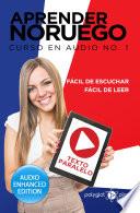 Aprender Noruego - Fácil de Leer - Fácil de Escuchar - Texto Paralelo: Curso en Audio, No. 1