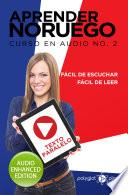 Aprender Noruego - Fácil de Leer - Fácil de Escuchar - Texto Paralelo: Curso en Audio, No. 2