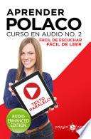 Aprender Polaco - Fácil de Leer - Fácil de Escuchar - Texto Paralelo: Curso en Audio No. 2