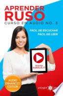 Aprender Ruso - Fácil de Leer - Fácil de Escuchar - Texto Paralelo: Curso en Audio, No. 3