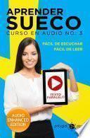 Aprender Sueco - Fácil de Leer - Fácil de Escuchar - Texto Paralelo: Curso en Audio, No.3