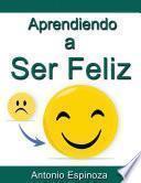 Aprendiendo a Ser Feliz