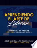 Aprendiendo el Arte de Liderar