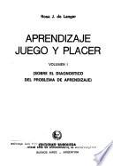 Aprendizaje, juego y placer: Sobre el diagnóstico del problema de aprendizaje