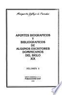 Apuntes biográficos y bibliográficos de algunos escritores dominicanos del siglo XIX
