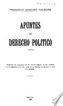 Apuntes de derecho político, desarrollo del programa del dr. Emilio Saguier Aceval, profesor de la asignatura en el 3er. curso de la Facultad de derecho y ciencias sociales