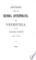 Apuntes para la historia contemporanea de Venezuela