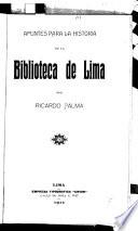 Apuntes para la historia de la Biblioteca de Lima