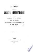 Apuntes para la historia sobre la administracion del Marques de la Pezuela en la Isla de Cuba desde 3 de Diciembre de 1853 hasta 21 de Setiembre de 1854