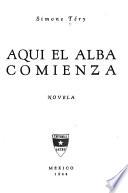 Aquí el alba comienza