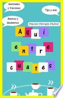 Aquí entre cuates