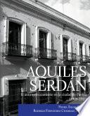 Aquiles Serdán, el antirreeleccionismo en la ciudad de Puebla (1909-1911)