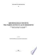 Archeologia e società tra tardo antico e alto Medioevo