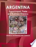 Argentina Export-Import, Trade and Business Directory - Strategic Information and Contacts