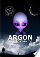 Argón un niño cósmico