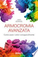 Armocromia avanzata. Come usare i colori consapevolmente