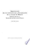 Arqueología del ex Convento de la Encarnación de le Ciudad de México