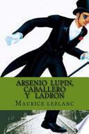 Arsenio Lupin, Caballero y Ladron (Spanish Edition)
