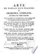 Arte de hablar bien frances, ó Gramatica completa dividida en tres partes