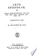 Arte epistolar, ó, Reglas teórico-prácticas para escribir cartas, oficios, memoriales, pedimentos, &c