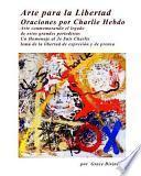 Arte Para La Libertad Oraciones Por Charlie Hebdo Arte Conmemora El Legado de Estos Grandes Periodistas Un Homenaje Al Je Suis Charlie Lema de La Libertad de Expresion Y de Prensa