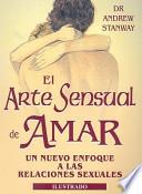 Arte Sensual De Amar-UN Nuevo Enfoque a Las Relaciones Sexuales
