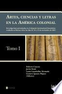 Artes, ciencias y letras en la América colonial