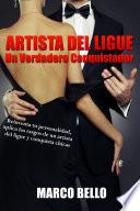 Artista del Ligue, Un Verdadero Conquistador