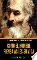 As A Man Thinketh (Spanish Edition)