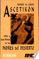 Ascetikon Vida y Doctrina de Los Padres Del Desierto