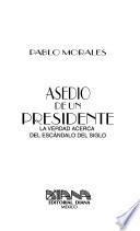 Asedio De UN Presidente - Escandalo Monica-Clinton
