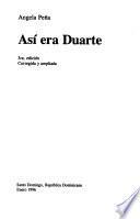 Así era Duarte