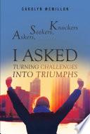 Askers, Seekers, Knockers : I ASKED