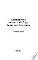 Asombrosos intentos de fuga de un reo iracundo