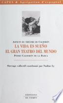 Aspects du théâtre de Calderón : «La vida es sueño», «El gran teatro del mundo», Pedro Calderón de la Barca