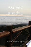 As’ veo la vida...