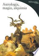 Astrologia, Magia Y Alquimia
