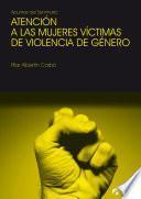 Atención a las mujeres víctimas de violencia de género