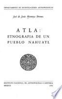 Atla: etnografía de un pueblo nahuatl