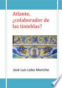 Atlante,¿colaborador de las tinieblas?