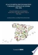 Atlas de mortalidad en municipios y unidades censales de España, 1984-2004
