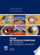 Atlas de técnicas complejas en la cirugía del segmento anterior