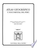 Atlas histórico y geográfico del Perú: Atlas geográfico y documental del Perú
