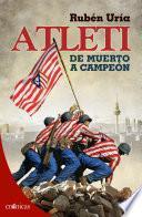 Atleti. De muerto a campeón