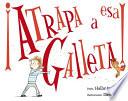 ¡Atrapa a esa galleta!