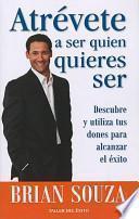 Atrevete a ser quien quieres Ser