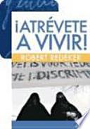 ¡Atrévete a vivir!