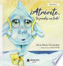 ¡Atrévete, tú puedes con todo!